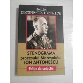 STENOGRAMA PROCESULUI MARESALULUI - ION ANTONESCU